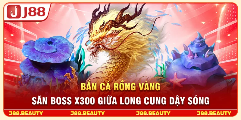 Bắn Cá Rồng Vàng