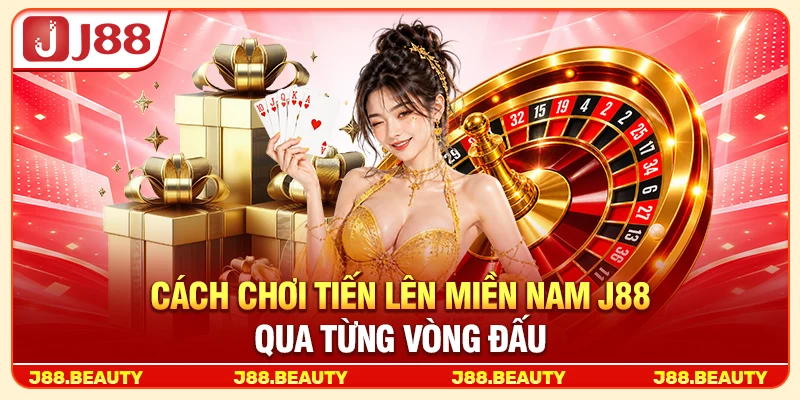 Tiến Lên Miền Nam: Sân Đấu Trí Tuệ Đỉnh Cao, Săn Thưởng Không Giới Hạn 4 Cách chơi tiến lên miền Nam J88 qua từng vòng