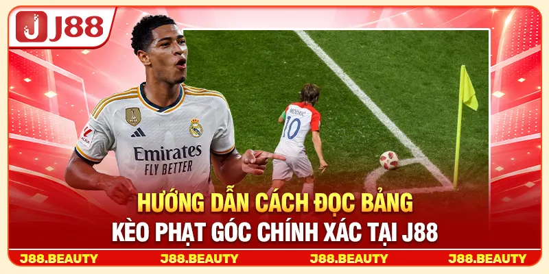 Kèo Phạt Góc: Cách Đọc Tỷ Lệ Chuẩn Qua Từng Thế Trận 2 Hướng dẫn cách đọc bảng kèo phạt góc chính xác tại J88