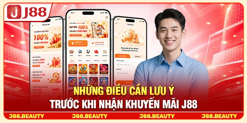 Khuyến Mãi J88: Săn Đặc Quyền Hấp Dẫn, Bùng Nổ Trải Nghiệm Giải Trí 2 Những điều cần lưu ý trước khi nhận khuyến mãi J88